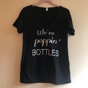 We’re popping bottles t-shirt